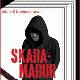 Annað upplag Skaðamanns eftir Jóhann F. Arinbjarnarson er komið í búðirnar