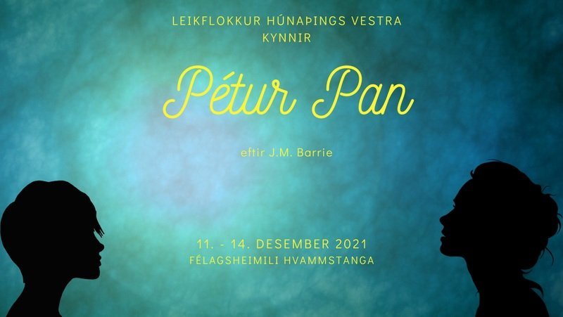 Öll börn verða stór - öll nema eitt - Leikflokkur Húnaþings vestra setur upp Pétur Pan