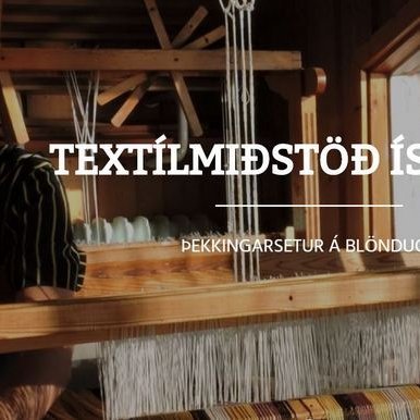 Byggja upp öfluga miðstöð textíls á Blönduósi